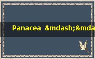 Panacea  —— Triamcinolide，剂型形式多功能和多功能！